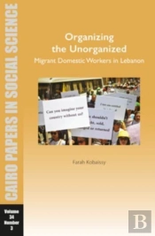 Organizing The Unorganized: Migrant Domestic Workers In Lebanon
