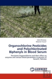 Organochlorine Pesticides And Polychlorinated Biphenyls In Blood Serum