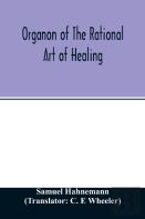 Organon Of The Rational Art Of Healing