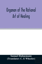 Organon Of The Rational Art Of Healing