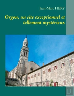 Bertrand.pt - Orgon, Un Site Exceptionnel Et Tellement Myxtérieux