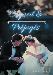Orgueil Et Préjugés ; Un Roman Drôle Et Romanesque