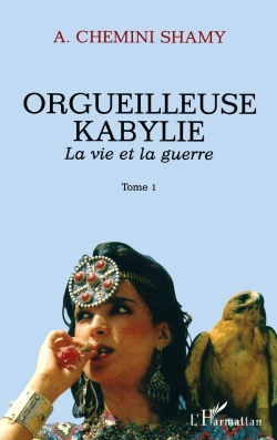 Bertrand.pt - Orgueilleuse Kabylie : La Vie Et La Guerre Tome 1 - Tome 1