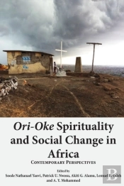 Ori-Oke Spirituality And Social Change In Africa