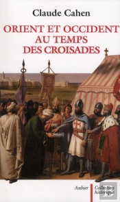 Orient Et Occident Au Temps Des Croisades