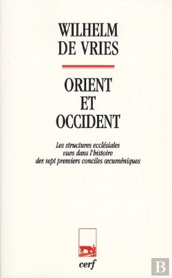 Bertrand.pt - Orient Et Occident. Les Structure Ecclesiales Vues Dans L'Histoire Des Sept Premiers Conciles Oecume
