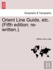 Orient Line Guide, Etc. (Fifth Edition: Re-Written.).