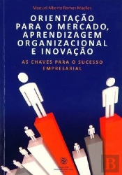 Orientação para o Mercado, Aprendizagem Organizacional e Inovação