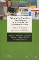 Orientación Educativa Y Tecnologías De La Información Y La Comunicación. Nuevas Respuestas Para Nuev