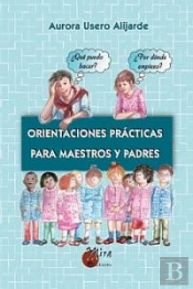 Orientaciones Prácticas Para Maestros Y Padres