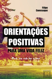 Orientações Positivas Para Uma Vida Feliz