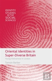 Oriental Identities In Super-Diverse Britain