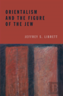 Orientalism And The Figure Of The Jew