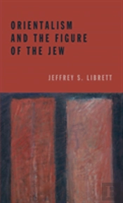 Orientalism And The Figure Of The Jew