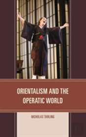 Orientalism And The Operatic World