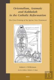 Orientalism, Aramaic And Kabbalah In The Catholic Reformation