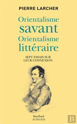 Bertrand.pt - Orientalisme Savant, Orientalisme Littéraire ; Sept Essai Sur Leur Connexion