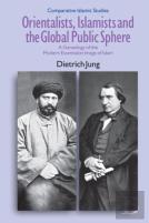 Orientalists, Islamists And The Global Public Sphere