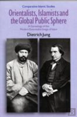 Bertrand.pt - Orientalists, Islamists And The Global Public Sphere