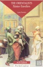 Orientalists, The: Painter Travellers