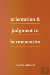 Orientation And Judgment In Hermeneutics