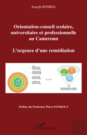 Orientation-Conseil Scolaire, Universitaire Et Professionnelle Au Cameroun ; L'Urgence D'Une Remédiation