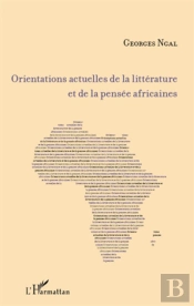 Orientations Actuelles De La Littérature Et De La Pensée Africaines