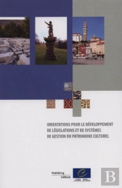 Orientations Pour Le Developpement De Legislation Et De Systemes De Gestion Du Patrimoine Culturel (