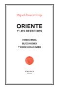Oriente Y Los Derechos. Hinduismo, Buddhismo Y Confucianismo