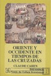 Oriente Y Occidente En Tiempos De Las Cruzadas