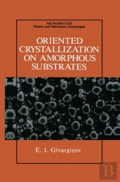 Oriented Crystallization On Amorphous Substrates