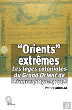 Bertrand.pt - Orients Lointains : Les Loges Coloniales Du Grand Orient De France (1870-1940)