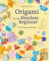 Origami For The Absolute Beginner