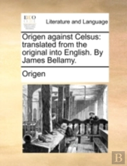 Bertrand.pt - Origen Against Celsus: Translated From T