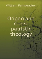 Origen And Greek Patristic Theology