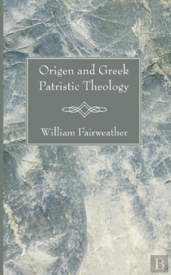 Bertrand.pt - Origen And Greek Patristic Theology