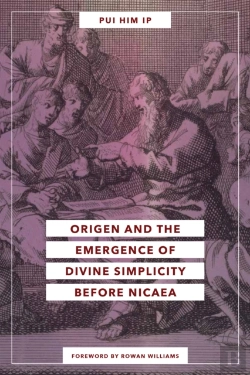 Bertrand.pt - Origen And The Emergence Of Divine Simplicity Before Nicaea