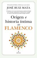 Origen E Historia Intima Del Flamenco