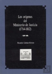 Orígenes Del Ministerio De Justicia (1714-1812)