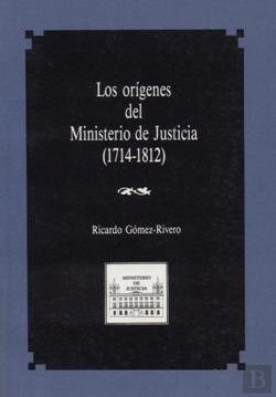 Bertrand.pt - Orígenes Del Ministerio De Justicia (1714-1812)