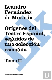 Origenes Del Teatro Español, Seguidos De Una Coleccion Escogida Ii