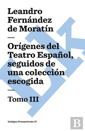 Origenes Del Teatro Español, Seguidos De Una Coleccion Escogida Iii