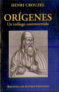 Bertrand.pt - Orígenes. Un Teólogo Controvertido