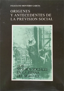 Bertrand.pt - Orígenes Y Antecedentes De La Previsión Social. Los Seguros Sociales En La España Del Siglo Xx