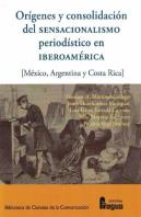 Orígenes Y Consolidación Del Sensacionalismo Periodístico En Iberoamérica.