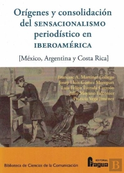 Bertrand.pt - Orígenes Y Consolidación Del Sensacionalismo Periodístico En Iberoamérica.