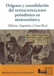 Orígenes Y Consolidación Del Sensacionalismo Periodístico En Iberoamérica.