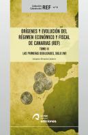 Orígenes Y Evolución Del Régimen Económico Y Fiscal De Canarias (Ref)