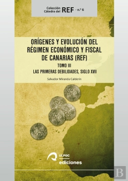 Bertrand.pt - Orígenes Y Evolución Del Régimen Económico Y Fiscal De Canarias (Ref)