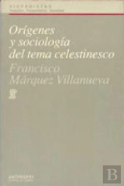 Origenes Y Sociologia Del Tema Celestinesco